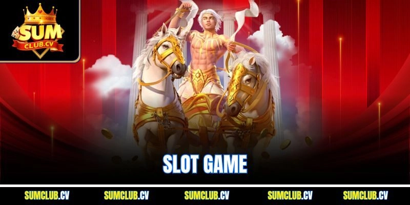Slot Game - Siêu Phẩm Đổi Thưởng Đình Đám Trong Năm 2025